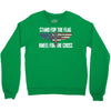 stand for the flag kneel for the cross Crewneck Sweatshirt