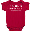 a queen is never late Baby Bodysuit