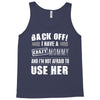 back off i have a crazy mommy and i'm not afraid to user her. Tank Top