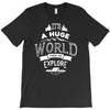explore the world T-Shirt