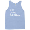 just living livin the dream Tank Top