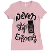 never stop exploring Ladies Fitted T-Shirt