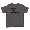 hang on Youth Tee