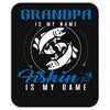 Grandpa is my Name Fishing Is My Game Mousepad