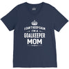 i can't keep calm i'm a goalkeeper mom V-Neck Tee