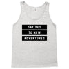 Say Tes to New Adventures Tank Top