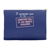 i nominate you for the dumpster full of aids needles challenge Accessory Pouches