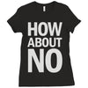 how about no Ladies Fitted T-Shirt