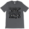 i never dreamed i'd end up to be a perfect freaking husband but here i T-Shirt