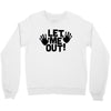 let me out (2) Crewneck Sweatshirt