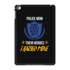 police mom  i rised mine. iPad Mini 4