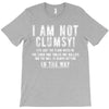 i'm not clumsy it's just the floor T-Shirt