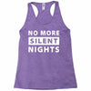 No More Silent Nights Racerback Tank