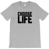 Choose Life T-Shirt