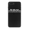 my wife says i never listen to her iPhone 7 Plus Case
