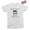 batshit crazy mini Exclusive T-shirt