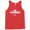 i'm trending! Tank Top