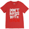 don't mess with dan V-Neck Tee