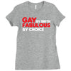 gay by birth, fabulous by choice Ladies Fitted T-Shirt