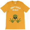 Alien Says Don't Touch My Belly T-Shirt