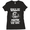 Back Off I Have A Crazy Pawpaw And I am not Afraid To Use Him Ladies Fitted T-Shirt
