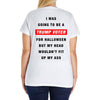 i was going to be a trump voter for halloween but my head wouldn't fit Ladies Curvy T-Shirt