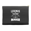 Legends Are Born In March Accessory Pouches