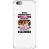 Never Underestimate A Man Who Watches Friends And Was Born in December iPhone 6/6s Case