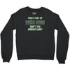 what part of binary code don't you understand Crewneck Sweatshirt