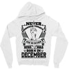 Never Underestimate Dog Rescuer Who Was Born December Zipper Hoodie