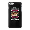 Never Underestimate A Man Who Watches Friends And Was Born in December iPhone 7 Case