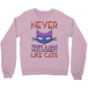 never trust a man Crewneck Sweatshirt