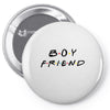 boyfriend friends tv show parody Pin-back button