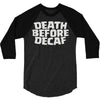 death before decaf (2) 3/4 Sleeve Shirt