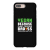 Vegan Because Plant Powered Badass Was Not an Offical Tittle iPhone 8 Plus