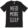 need more sleep (2) T-Shirt