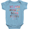 We Are Made of Star Stuff Baby Bodysuit