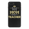the best kind of mom raises a teacher. gift for mom. iPhone 7 Plus Case