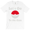 let's go to the gym T-Shirt