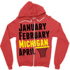 January February Michigan April - March Madness Basketball Zipper Hoodie