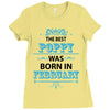 The Best Poppy Was Born In February Ladies Fitted T-Shirt