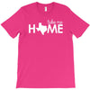 take me home T-Shirt
