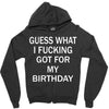 guess what i fucking Zipper Hoodie