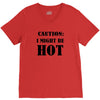 caution i might be hot V-Neck Tee