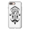 nevertheless she persisted super mom iPhone 8 Plus