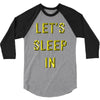 let's sleep in 3/4 Sleeve Shirt