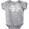 Wake Up Flawless Post Up Baby Onesie