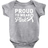Proud To Wear Pink Baby Onesie