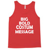 big bold costum message Tank Top