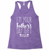 I'm Your Father's Day Gift Mom Says You're Welcome Racerback Tank